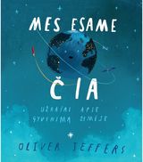 Mes esame čia. Užrašai apie gyvenimą žemėje