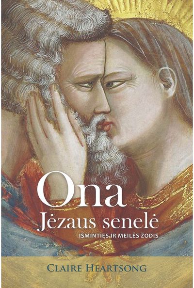 Ona Jėzaus senelė: išminties ir meilės žodis