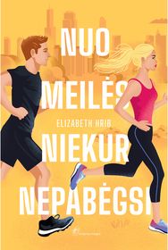 Nuo meilės niekur nepabėgsi