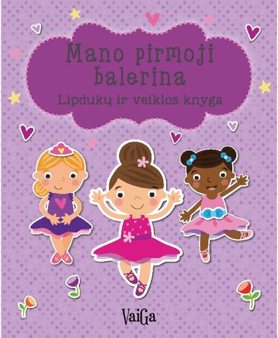 Mano pirmoji balerina. Lipdukų ir veiklos knyga