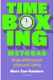 Timeboxing metodas. Kaip efektyviai planuoti laiką