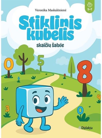 Stiklinis kubelis skaičių šalyje. Pratybų sąsiuvinis 5-7 metų vaikams, specialių jų poreikių mokiniams