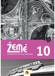 Žemė 10. Geografijos pratybų sąsiuvinis 10 kl.