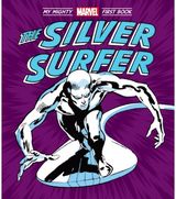 Silver Surfer: My Mighty Marvel First Book