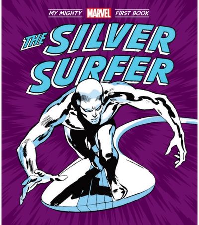 Silver Surfer: My Mighty Marvel First Book
