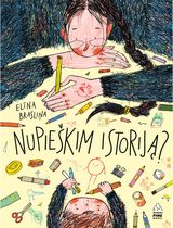 Nupieškim istoriją?