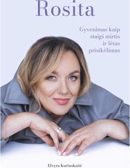 Rosita: gyvenimas kaip staigi mirtis ir lėtas prisikėlimas