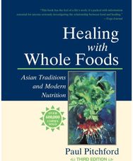 Healing with Whole Foods, Third Edition: Asian Traditions and Modern Nutrition Asian Traditions and Modern Nutrition