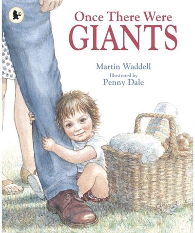 Once There Were Giants A warm and gentle story about growing up and change from the author of OWL BABIES