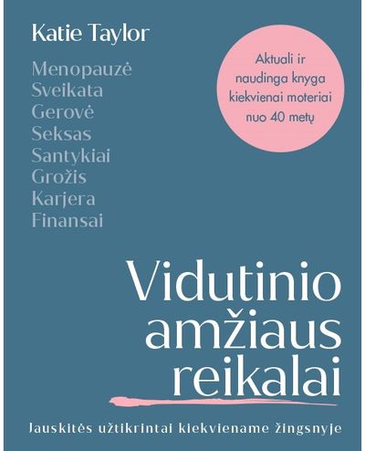 Vidutinio amžiaus reikalai. Jauskitės užtikrintai kiekviename žingsnyje