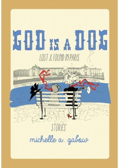 God Is a Dog Lost and Found in