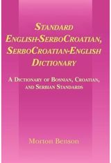 Standard English-SerboCroatian, SerboCroatian-English Dictionary A Dictionary of Bosnian, Croatian, and Serbian Standards