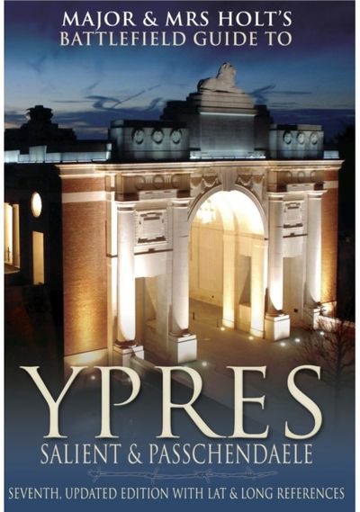 Major and Mrs.Holts Battlefield Guide to Ypres Salient
