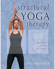 Structural Yoga Therapy: Adapting to the Individual Adapting to the Individual
