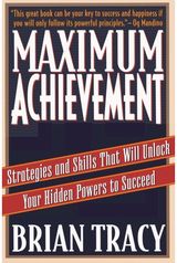 Maximum Achievement Strategies and Skills that Will Unlock Your Hidden Powers to Succeed