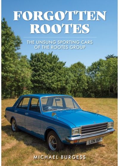 Forgotten Rootes The Unsung Sporting