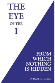 Eye of the I: From Which Nothing Is Hidden From Which Nothing Is Hidden
