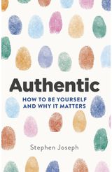Authentic How to be yourself