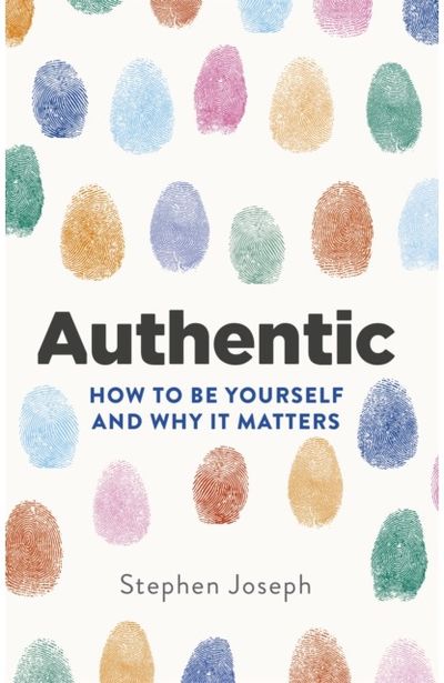 Authentic How to be yourself