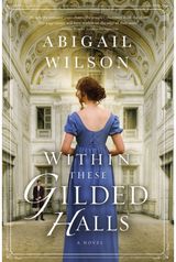 Within These Gilded A Regency Romance