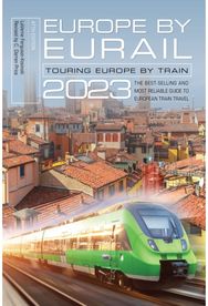 Europe by Eurail 2022: Touring Europe by Train Touring Europe by Train
