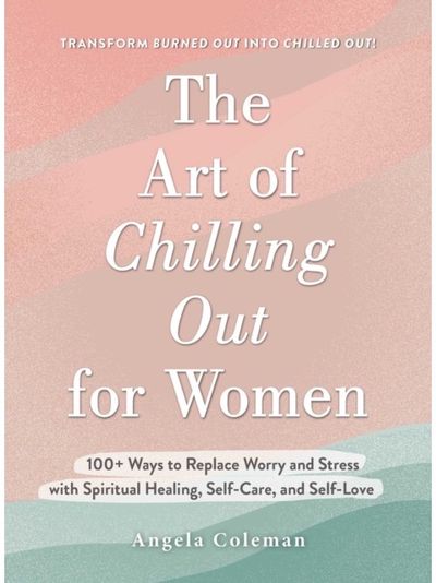 Art of Chilling Out 100+ Ways to Replace