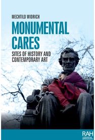 Monumental Cares Sites of History and Contemporary Art