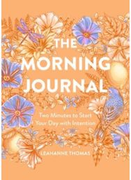Morning Journal Two Minutes to Start Your Day with Intention