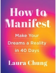 How to Manifest Make Your Dreams a Reality in 40 Days
