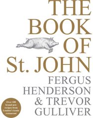 Book of St John: Over 100 brand new recipes from London’s iconic restaurant Over 100 brand new recipes from London’s iconic restaurant