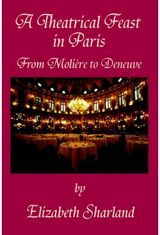 Theatrical Feast in Paris From Moliere to Deneuve