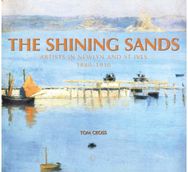 Shining Sands: Artists in Newlyn and St Ives 1880-1930 Artists in Newlyn and St Ives 1880-1930