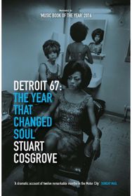 Detroit 67: The Year That Changed Soul The Year That Changed Soul