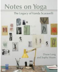 Notes on Yoga: The legacy of Vanda Scaravelli The legacy of Vanda Scaravelli