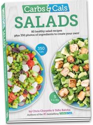 Carbs & Cals Salads: 80 Healthy Salad Recipes & 350 Photos of Ingredients to Create Your Own! Recipes & 350 Photos of Ingredients to Create Your Own!