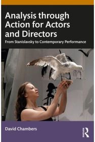 Analysis through Action for Actors and Directors: From Stanislavsky to Contemporary Performance Contemporary Performance