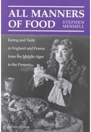 All Manners of Food: Eating and Taste in England and France from the Middle Ages to the Present England and France from the Middle Ages to the Present