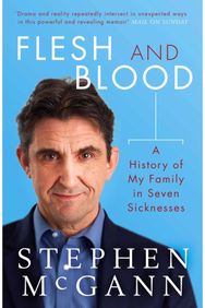 Flesh and Blood: A History of My Family in Seven Sicknesses A History of My Family in Seven Sicknesses