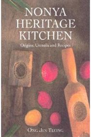 Nonya Heritage Kitchen: Origins, Utensils and Recipes Origins, Utensils and Recipes