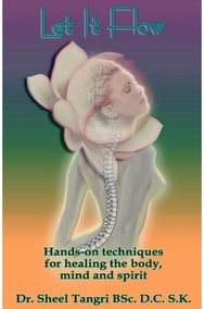 Let it Flow: Hands-on Techniques for Healing the Body, Mind and Spirit Hands-on Techniques for Healing the Body, Mind and Spirit
