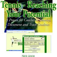Tennis - Reaching Your Potential: A Process for Coaches to Develop, Document and Track Students Coaches to Develop, Document and Track Students