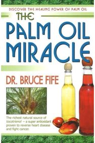 Palm Oil Miracle: Discover the Healing Power of Palm Oil Discover the Healing Power of Palm Oil