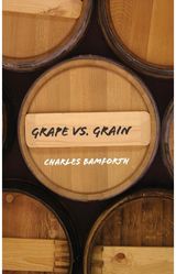 Grape vs. Grain A Historical,