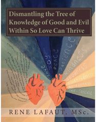 Dismantling the Tree of Knowledge of Good and Evil Within So Love Can Thrive
