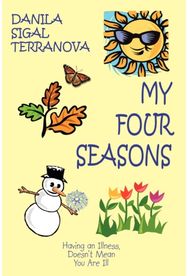 My Four Seasons: Having an Illness, Doesn't Mean You Are Ill Having an Illness, Doesn't Mean You Are Ill