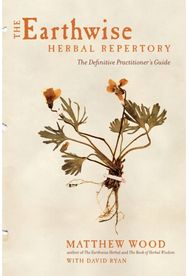 Earthwise Herbal Repertory: The Definitive Practitioner's Guide The Definitive Practitioner's Guide