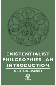 Existentialist Philosophies - An Introduction