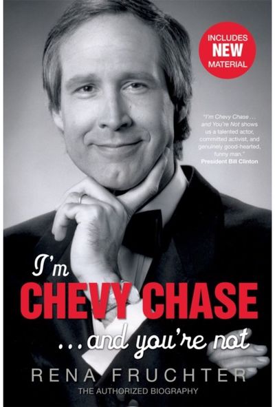 Im Chevy Chase ... and Youre Not