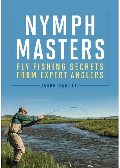 Nymph Masters Fly-Fishing Secrets