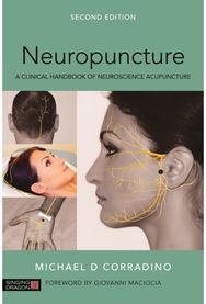 Neuropuncture: A Clinical Handbook of Neuroscience Acupuncture A Clinical Handbook of Neuroscience Acupuncture